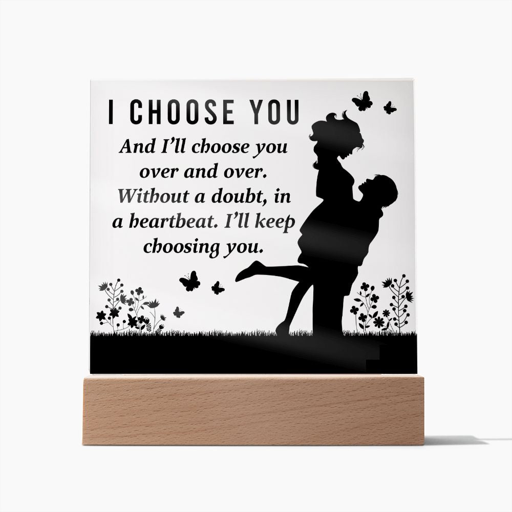 Anniversary Gift | I Choose You Acrylic Plaque 010T1-ACS