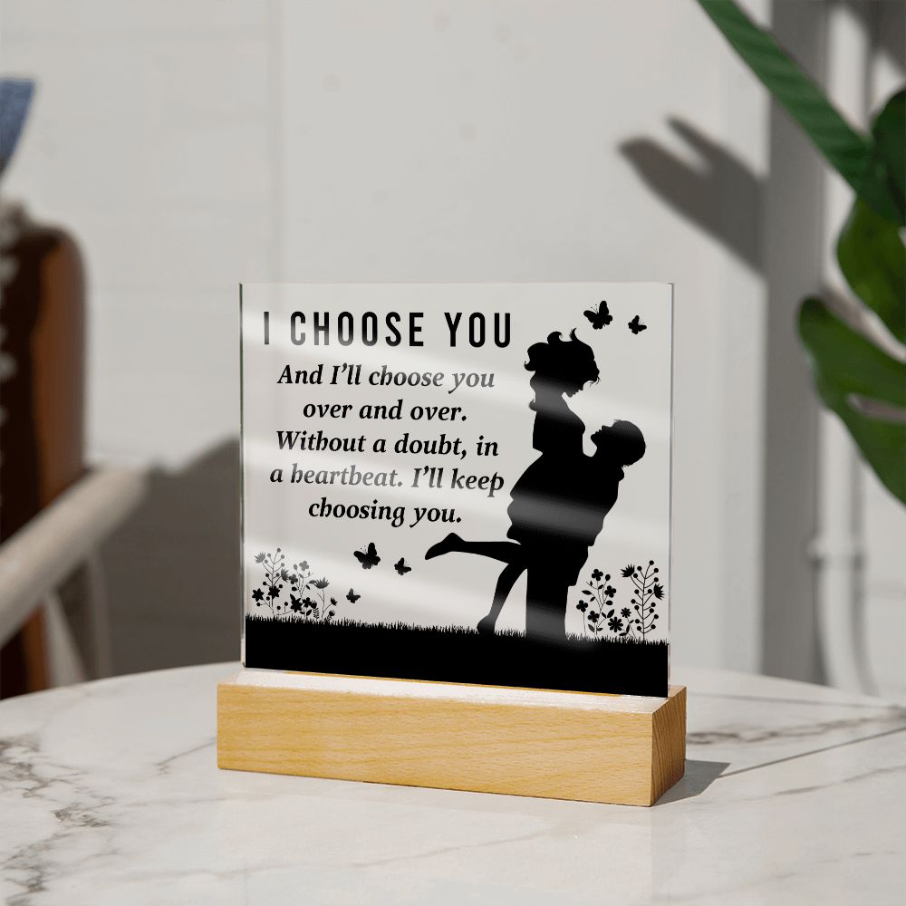 Anniversary Gift | I Choose You Acrylic Plaque 010T1-ACS