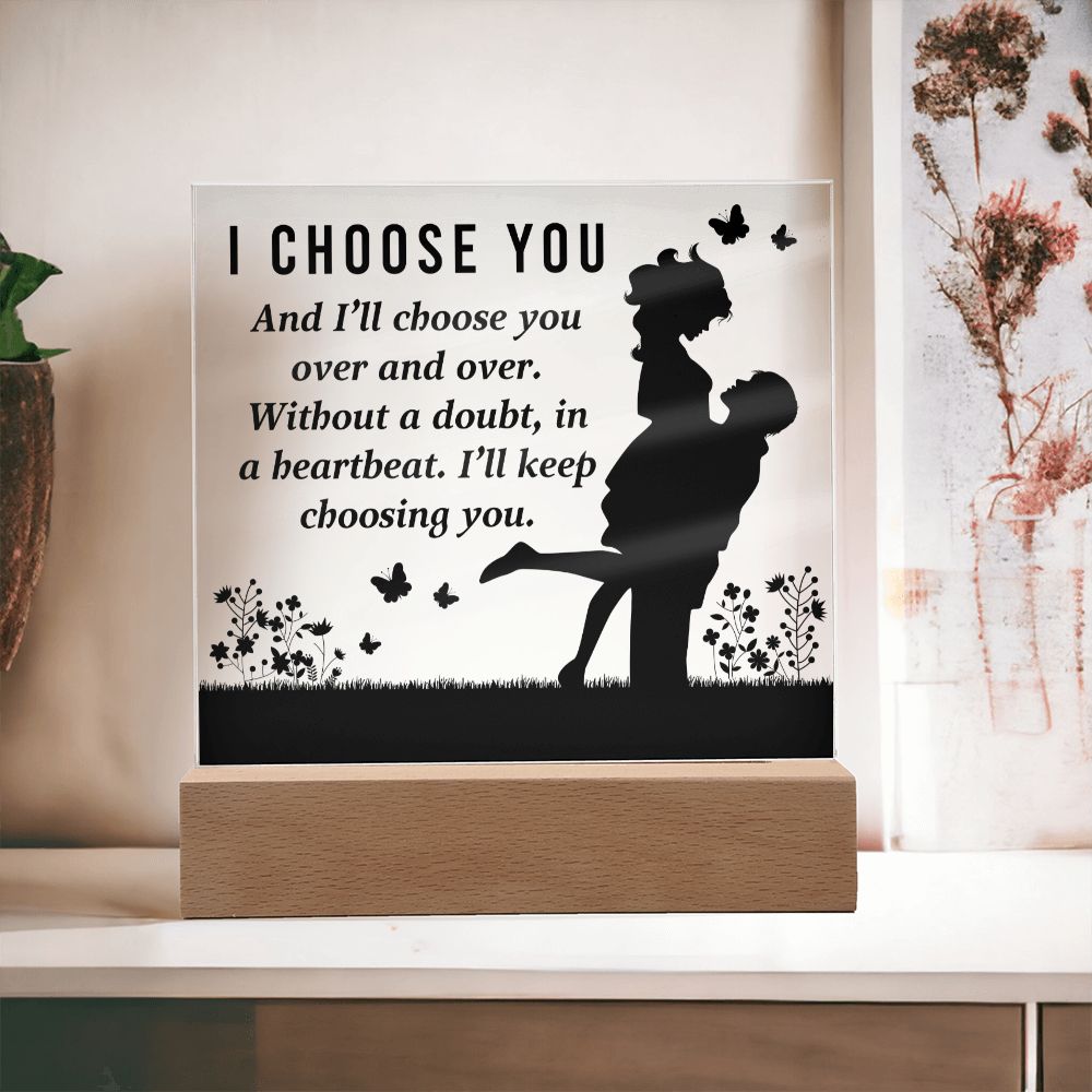 Anniversary Gift | I Choose You Acrylic Plaque 010T1-ACS