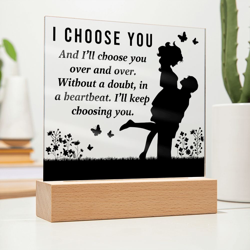 Anniversary Gift | I Choose You Acrylic Plaque 010T1-ACS