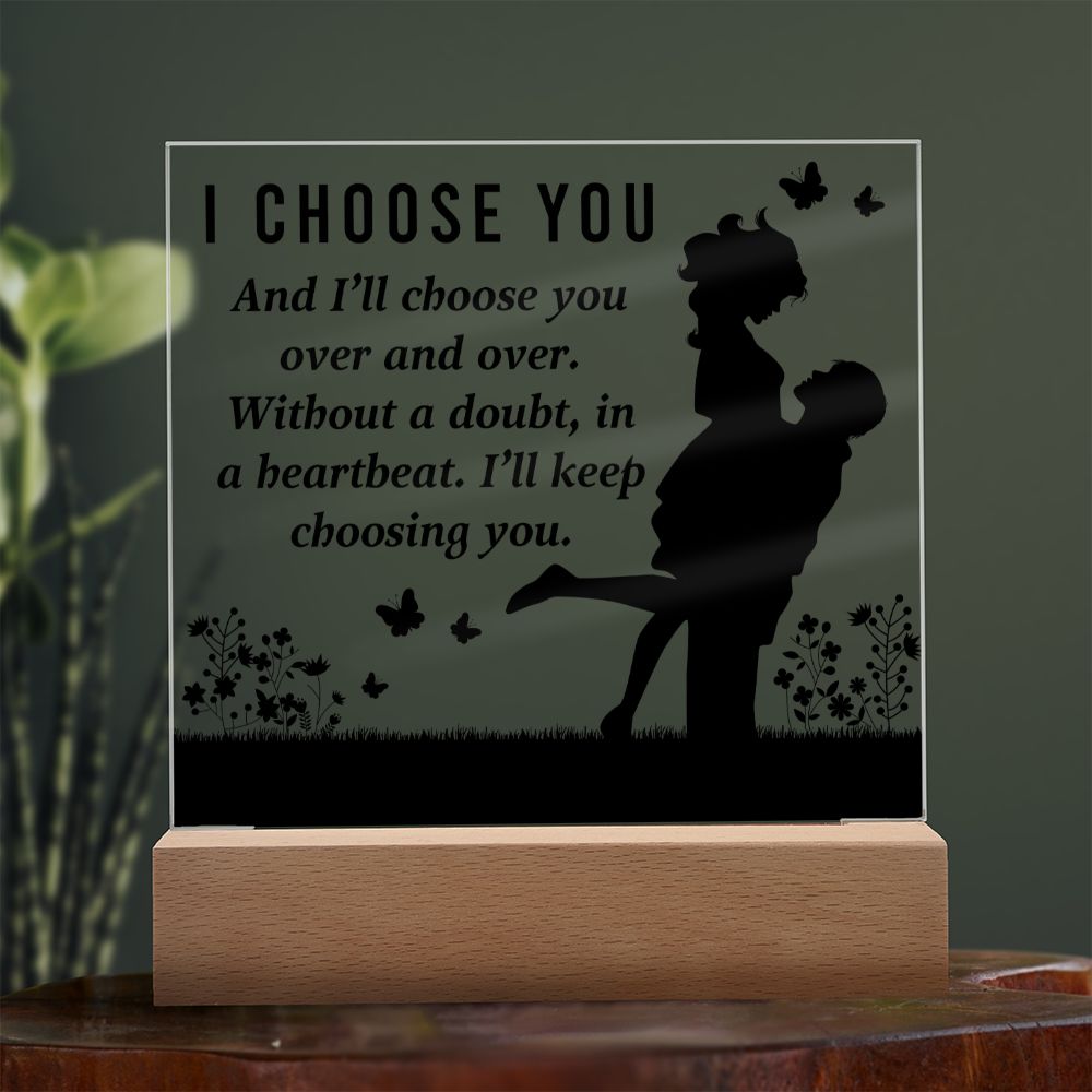 Anniversary Gift | I Choose You Acrylic Plaque 010T1-ACS