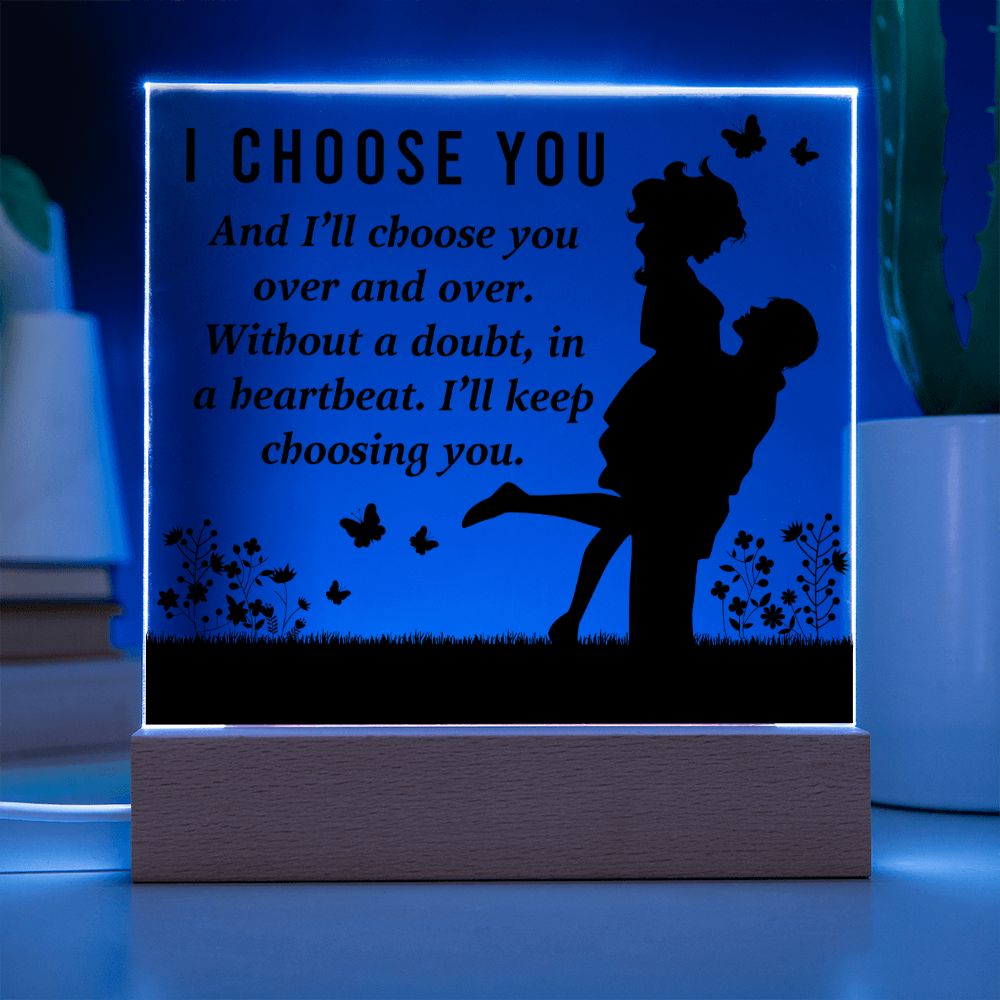 Anniversary Gift | I Choose You Acrylic Plaque 010T1-ACS