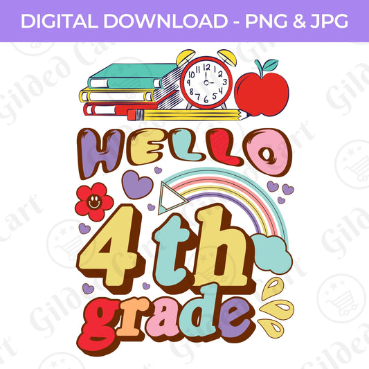 Back To School | Hello Fourth Grade PNG, JPG Teacher School, Digital Download 060