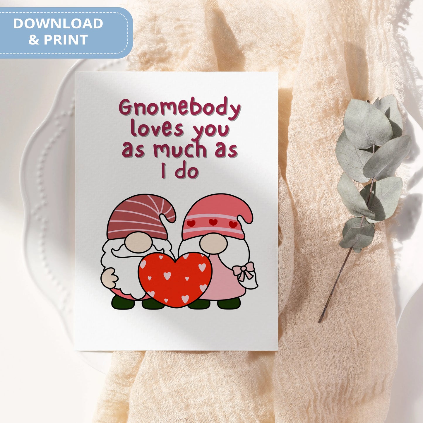 Valentines Card Printable Digital Download  | Gnomebody Loves You As Much As I Do 40