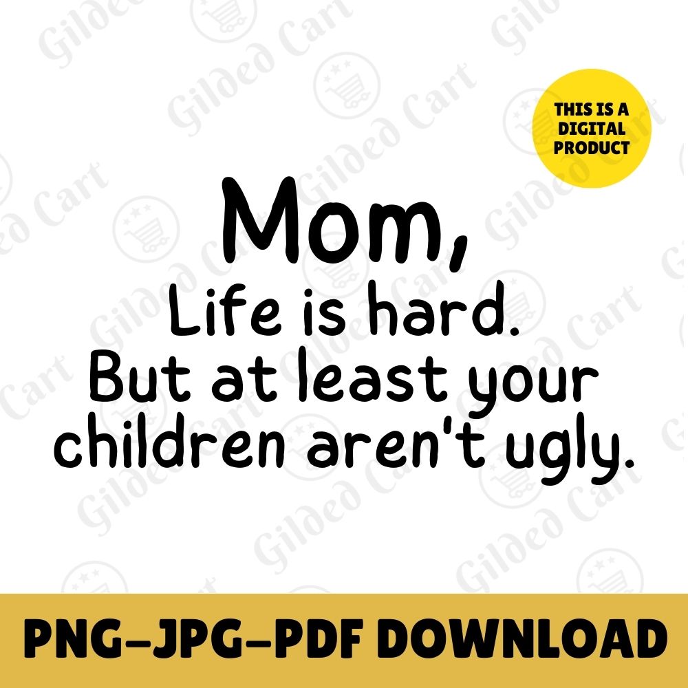 Digital Instant Download - Mom Life Is Hard M08-1