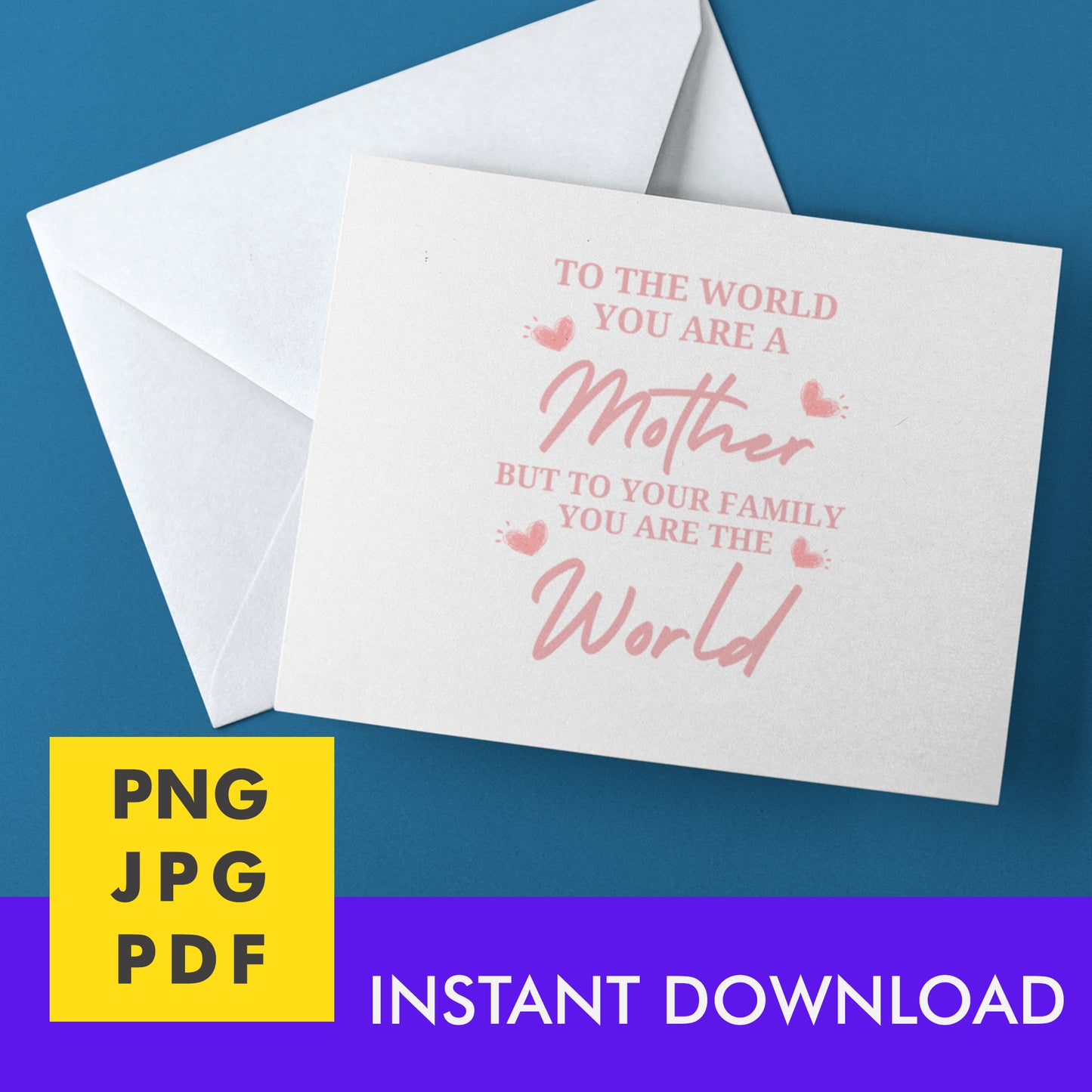 Digital Instant Download - To The World You Are A Mother M05-2