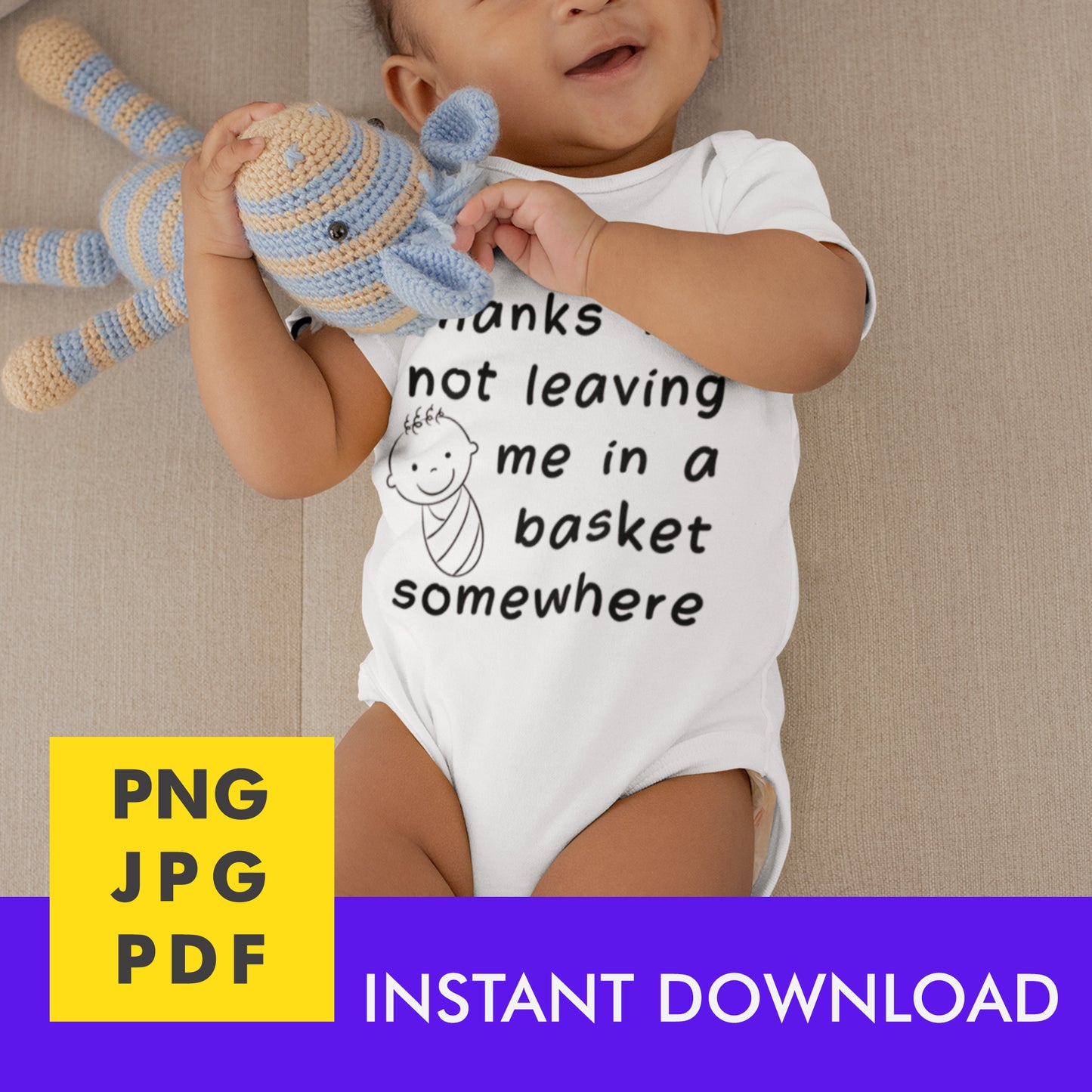 Digital Instant Download - Thanks For Not Leaving Me In A Basket M02-2